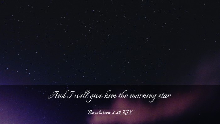 Picture 03 - Revelation 2:28 KJV Desktop Wallpaper - And I will give him the morning - Desktop Bible Verse Wallpaper