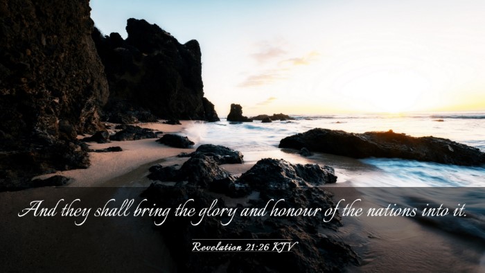 Picture 03 - Revelation 21:26 KJV Desktop Wallpaper - And they shall bring the glory and honour of the - Desktop Bible Verse Wallpaper
