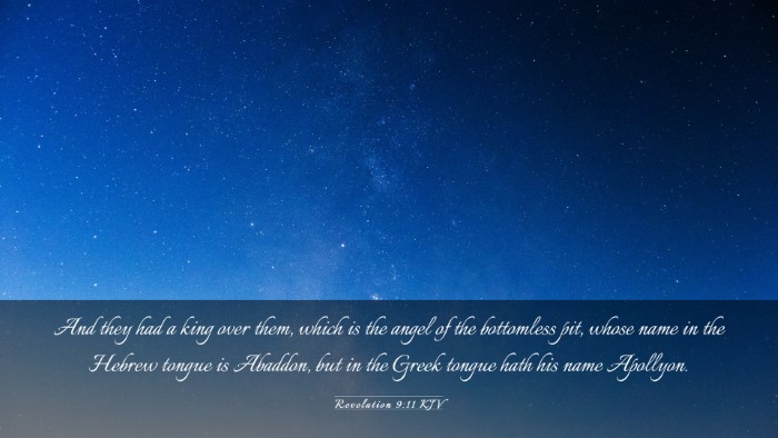 Picture 03 - Revelation 9:11 KJV Desktop Wallpaper - And they had a king over them, which is the angel - Desktop Bible Verse Wallpaper