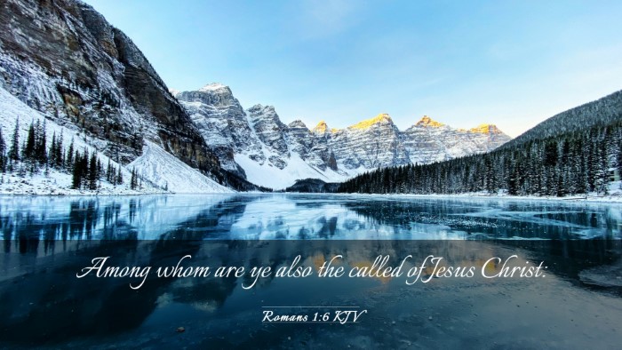 Picture 03 - Romans 1:6 KJV Desktop Wallpaper - Among whom are ye also the called of Jesus - Desktop Bible Verse Wallpaper
