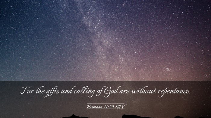 Picture 03 - Romans 11:29 KJV Desktop Wallpaper - For the gifts and calling of God are without - Desktop Bible Verse Wallpaper