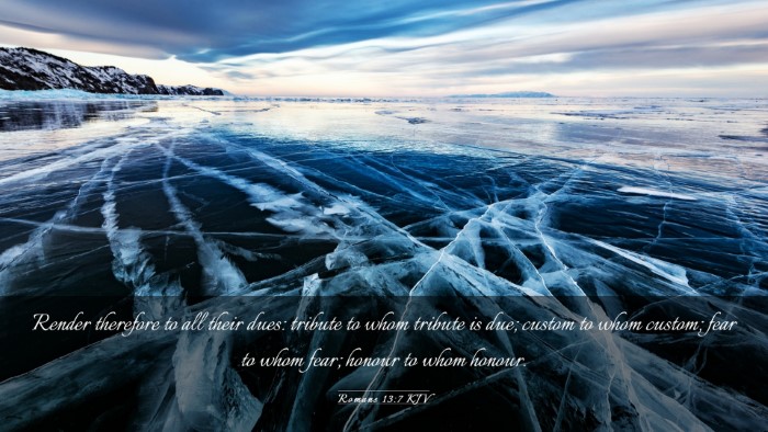 Picture 03 - Romans 13:7 KJV Desktop Wallpaper - Render therefore to all their dues: tribute to - Desktop Bible Verse Wallpaper