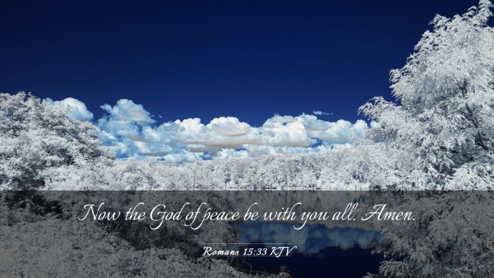 Picture 03 - Romans 15:33 KJV Desktop Wallpaper - Now the God of peace be with you all. - Desktop Bible Verse Wallpaper
