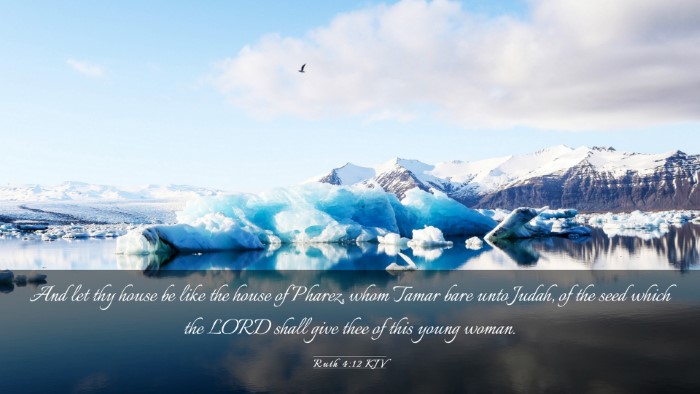 Picture 03 - Ruth 4:12 KJV Desktop Wallpaper - And let thy house be like the house of Pharez, - Desktop Bible Verse Wallpaper