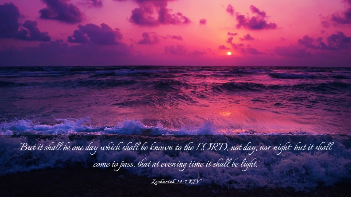 Picture 03 - Zechariah 14:7 KJV Desktop Wallpaper - But it shall be one day which shall be known to - Desktop Bible Verse Wallpaper