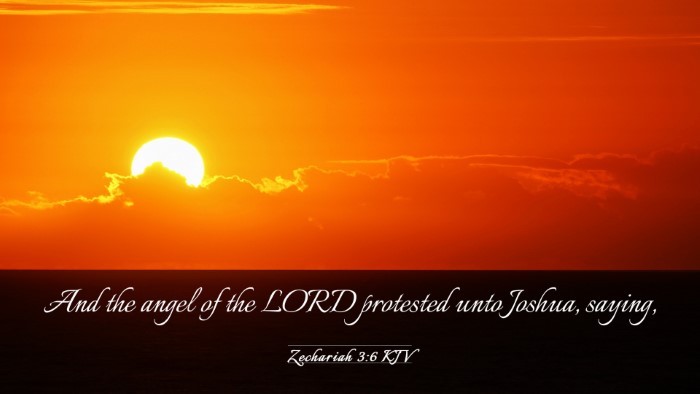 Picture 03 - Zechariah 3:6 KJV Desktop Wallpaper - And the angel of the LORD protested unto Joshua, - Desktop Bible Verse Wallpaper
