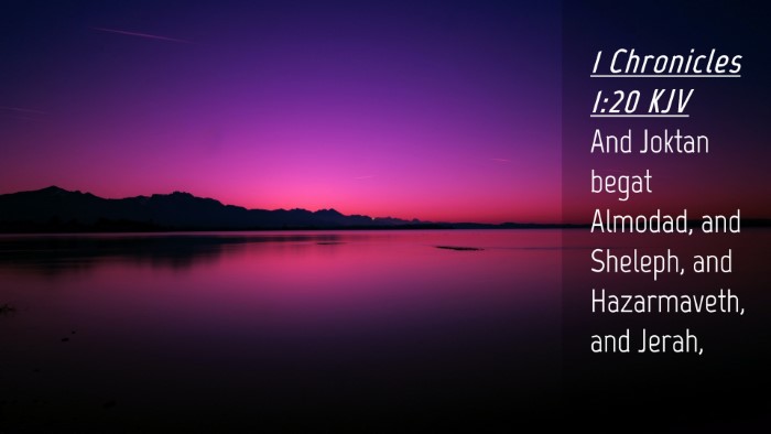 Picture 04 - 1 Chronicles 1:20 KJV Desktop Wallpaper - And Joktan begat Almodad, and Sheleph, and - Desktop Bible Verse Wallpaper