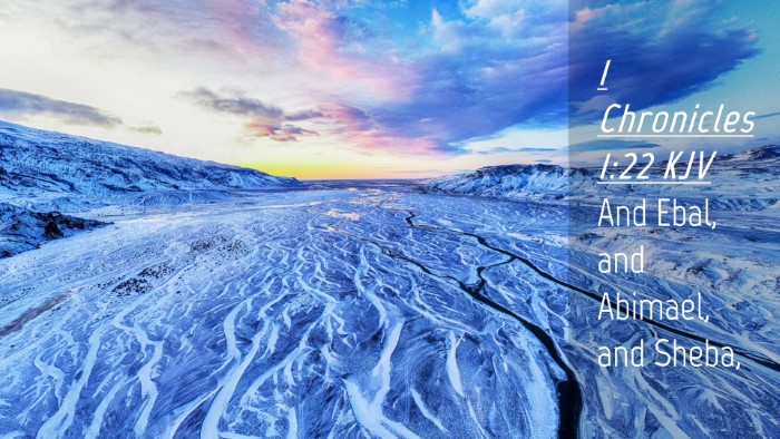 Picture 04 - 1 Chronicles 1:22 KJV Desktop Wallpaper - And Ebal, and Abimael, and - Desktop Bible Verse Wallpaper