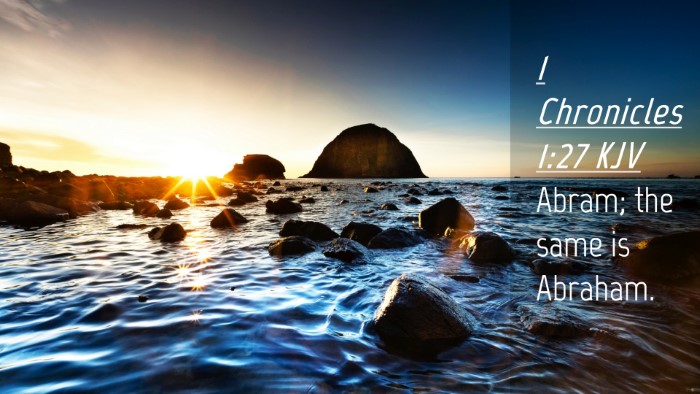 Picture 04 - 1 Chronicles 1:27 KJV Desktop Wallpaper - Abram; the same is - Desktop Bible Verse Wallpaper
