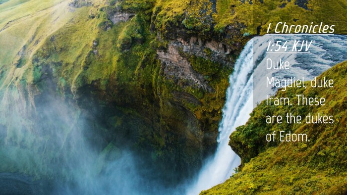 Picture 04 - 1 Chronicles 1:54 KJV Desktop Wallpaper - Duke Magdiel, duke Iram. These are the dukes of - Desktop Bible Verse Wallpaper