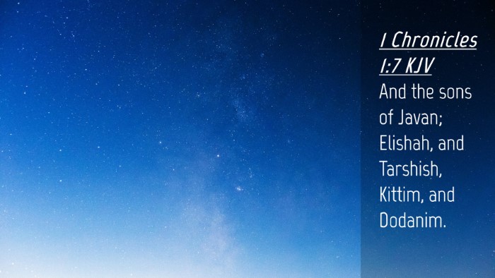 Picture 04 - 1 Chronicles 1:7 KJV Desktop Wallpaper - And the sons of Javan; Elishah, and Tarshish, - Desktop Bible Verse Wallpaper