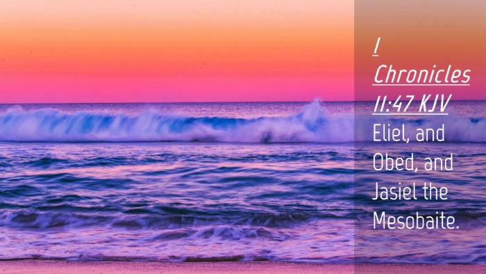 Picture 04 - 1 Chronicles 11:47 KJV Desktop Wallpaper - Eliel, and Obed, and Jasiel the - Desktop Bible Verse Wallpaper