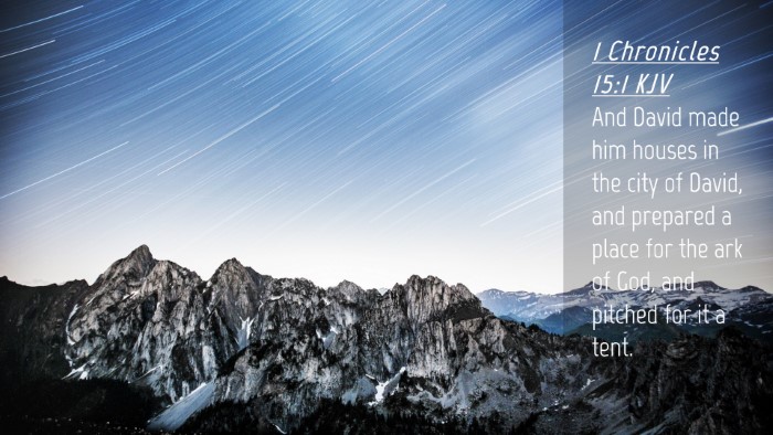 Picture 04 - 1 Chronicles 15:1 KJV Desktop Wallpaper - And David made him houses in the city of David, - Desktop Bible Verse Wallpaper