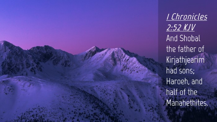 Picture 04 - 1 Chronicles 2:52 KJV Desktop Wallpaper - And Shobal the father of Kirjathjearim had sons; - Desktop Bible Verse Wallpaper