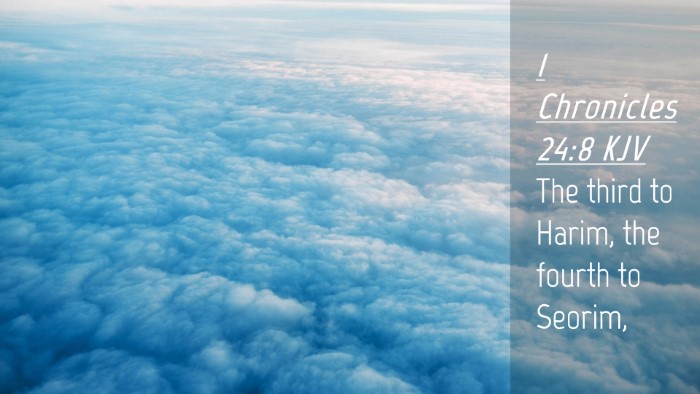 Picture 04 - 1 Chronicles 24:8 KJV Desktop Wallpaper - The third to Harim, the fourth to - Desktop Bible Verse Wallpaper