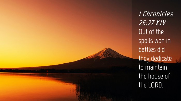 Picture 04 - 1 Chronicles 26:27 KJV Desktop Wallpaper - Out of the spoils won in battles did they - Desktop Bible Verse Wallpaper