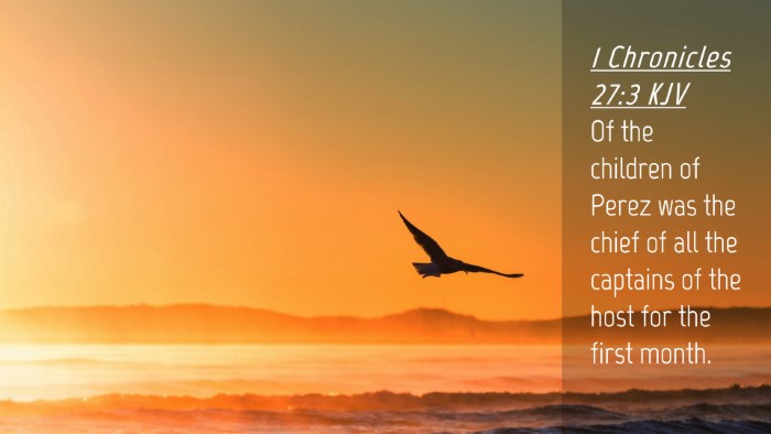 Picture 04 - 1 Chronicles 27:3 KJV Desktop Wallpaper - Of the children of Perez was the chief of all the - Desktop Bible Verse Wallpaper