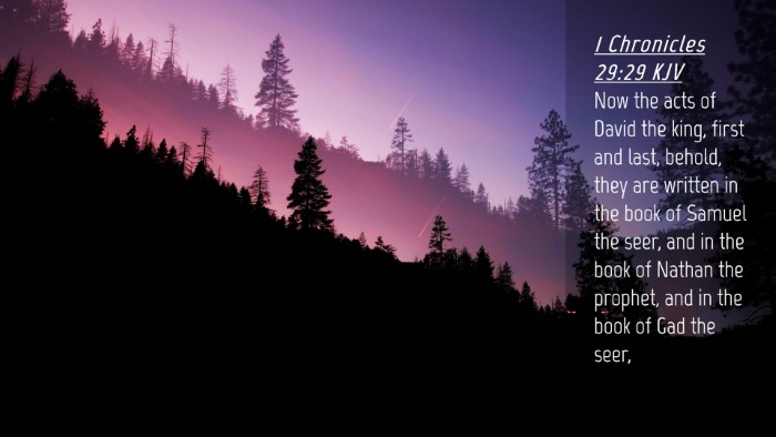 Picture 04 - 1 Chronicles 29:29 KJV Desktop Wallpaper - Now the acts of David the king, first and last, - Desktop Bible Verse Wallpaper