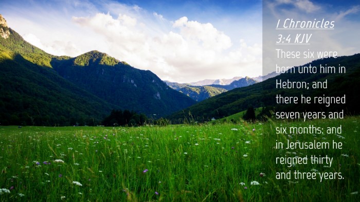 Picture 04 - 1 Chronicles 3:4 KJV Desktop Wallpaper - These six were born unto him in Hebron; and there - Desktop Bible Verse Wallpaper
