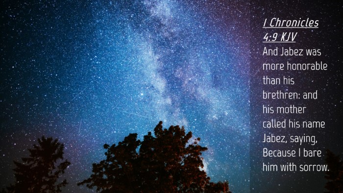 Picture 04 - 1 Chronicles 4:9 KJV Desktop Wallpaper - And Jabez was more honorable than his brethren: - Desktop Bible Verse Wallpaper