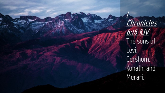 Picture 04 - 1 Chronicles 6:16 KJV Desktop Wallpaper - The sons of Levi; Gershom, Kohath, and - Desktop Bible Verse Wallpaper