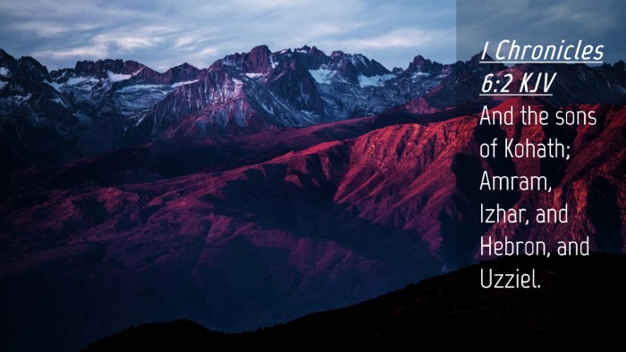 Picture 04 - 1 Chronicles 6:2 KJV Desktop Wallpaper - And the sons of Kohath; Amram, Izhar, and Hebron, - Desktop Bible Verse Wallpaper