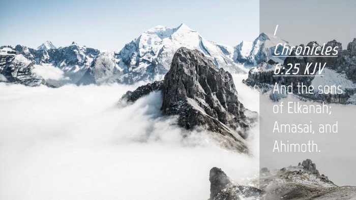Picture 04 - 1 Chronicles 6:25 KJV Desktop Wallpaper - And the sons of Elkanah; Amasai, and - Desktop Bible Verse Wallpaper