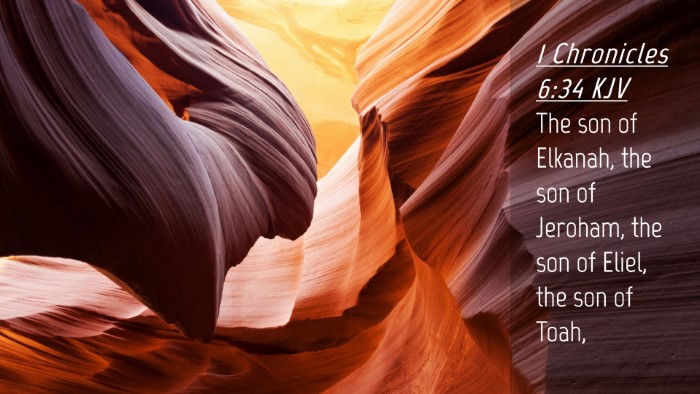Picture 04 - 1 Chronicles 6:34 KJV Desktop Wallpaper - The son of Elkanah, the son of Jeroham, the son - Desktop Bible Verse Wallpaper