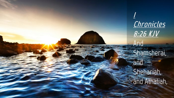 Picture 04 - 1 Chronicles 8:26 KJV Desktop Wallpaper - And Shamsherai, and Shehariah, and - Desktop Bible Verse Wallpaper