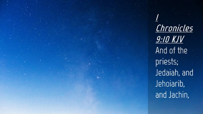 Picture 04 - 1 Chronicles 9:10 KJV Desktop Wallpaper - And of the priests; Jedaiah, and Jehoiarib, and - Desktop Bible Verse Wallpaper