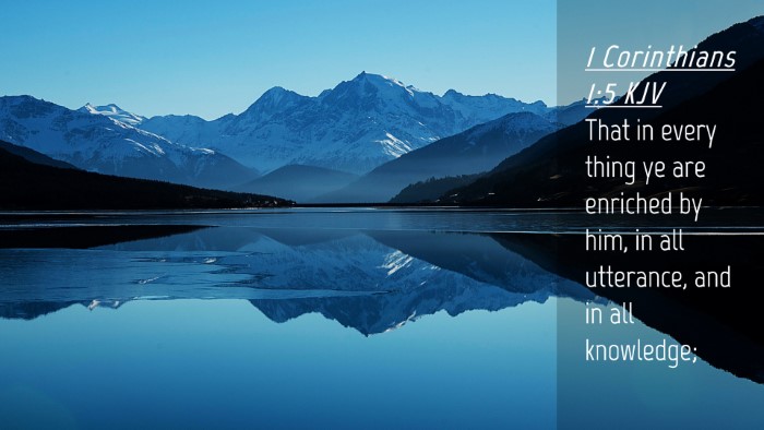 Picture 04 - 1 Corinthians 1:5 KJV Desktop Wallpaper - That in every thing ye are enriched by him, in - Desktop Bible Verse Wallpaper