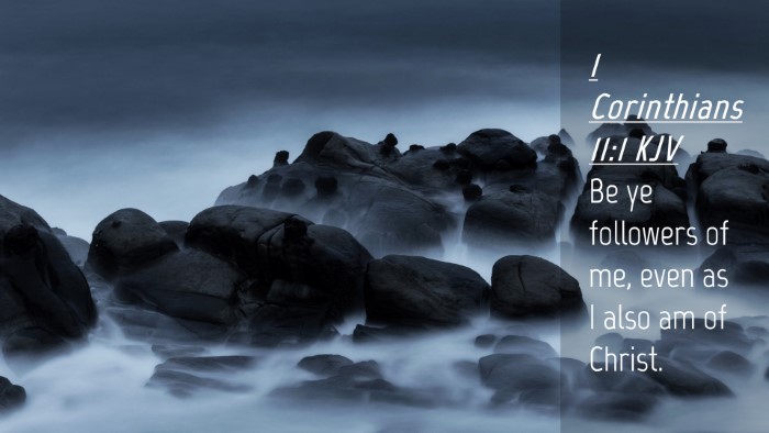 Picture 04 - 1 Corinthians 11:1 KJV Desktop Wallpaper - Be ye followers of me, even as I also am of - Desktop Bible Verse Wallpaper