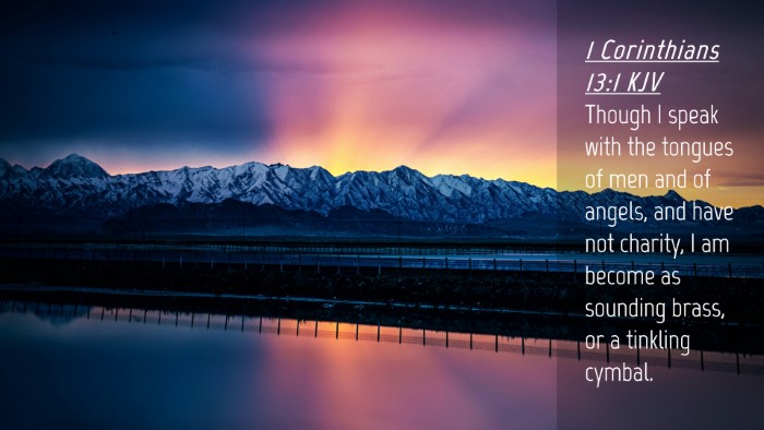 Picture 04 - 1 Corinthians 13:1 KJV Desktop Wallpaper - Though I speak with the tongues of men and of - Desktop Bible Verse Wallpaper