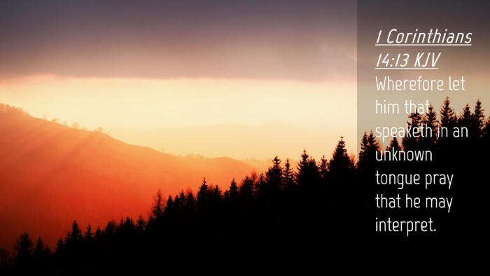 Picture 04 - 1 Corinthians 14:13 KJV Desktop Wallpaper - Wherefore let him that speaketh in an unknown - Desktop Bible Verse Wallpaper