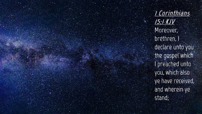 Picture 04 - 1 Corinthians 15:1 KJV Desktop Wallpaper - Moreover, brethren, I declare unto you the gospel - Desktop Bible Verse Wallpaper
