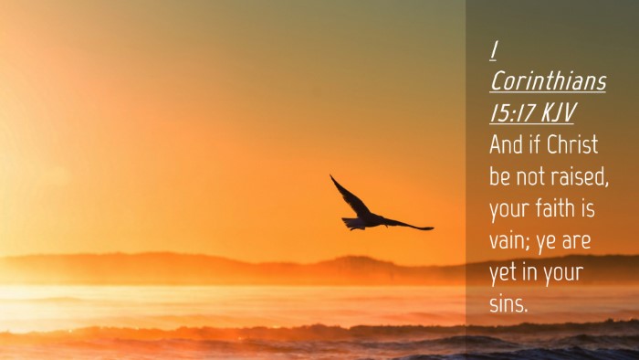 Picture 04 - 1 Corinthians 15:17 KJV Desktop Wallpaper - And if Christ be not raised, your faith is vain; - Desktop Bible Verse Wallpaper