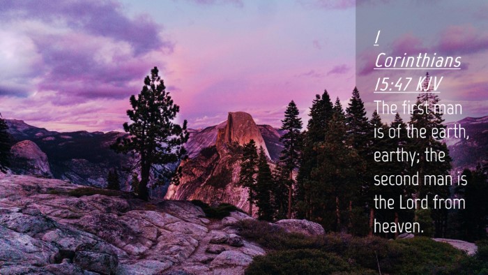 Picture 04 - 1 Corinthians 15:47 KJV Desktop Wallpaper - The first man is of the earth, earthy; the second - Desktop Bible Verse Wallpaper