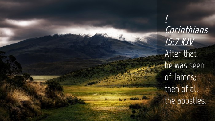 Picture 04 - 1 Corinthians 15:7 KJV Desktop Wallpaper - After that, he was seen of James; then of all the - Desktop Bible Verse Wallpaper