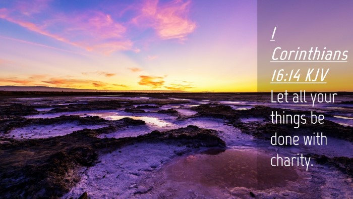 Picture 04 - 1 Corinthians 16:14 KJV Desktop Wallpaper - Let all your things be done with - Desktop Bible Verse Wallpaper