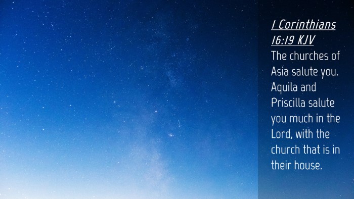 Picture 04 - 1 Corinthians 16:19 KJV Desktop Wallpaper - The churches of Asia salute you. Aquila and - Desktop Bible Verse Wallpaper