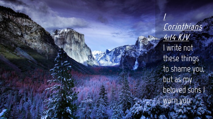 Picture 04 - 1 Corinthians 4:14 KJV Desktop Wallpaper - I write not these things to shame you, but as my - Desktop Bible Verse Wallpaper