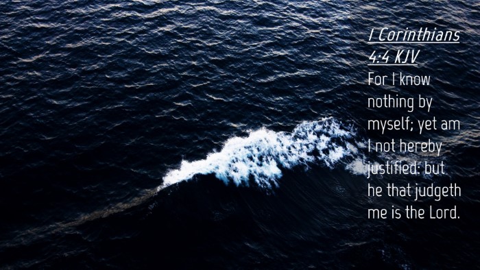 Picture 04 - 1 Corinthians 4:4 KJV Desktop Wallpaper - For I know nothing by myself; yet am I not hereby - Desktop Bible Verse Wallpaper