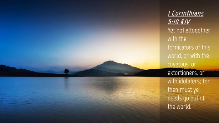 Picture 04 - 1 Corinthians 5:10 KJV Desktop Wallpaper - Yet not altogether with the fornicators of this - Desktop Bible Verse Wallpaper