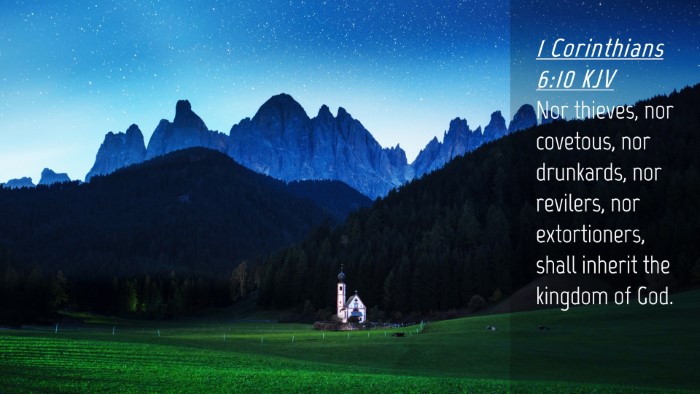 Picture 04 - 1 Corinthians 6:10 KJV Desktop Wallpaper - Nor thieves, nor covetous, nor drunkards, nor - Desktop Bible Verse Wallpaper