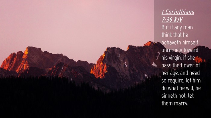 Picture 04 - 1 Corinthians 7:36 KJV Desktop Wallpaper - But if any man think that he behaveth himself - Desktop Bible Verse Wallpaper