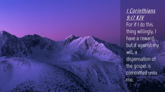 Picture 04 - 1 Corinthians 9:17 KJV Desktop Wallpaper - For if I do this thing willingly, I have a - Desktop Bible Verse Wallpaper