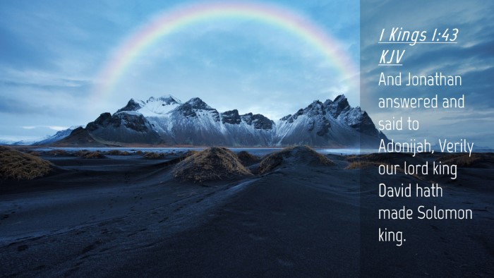 Picture 04 - 1 Kings 1:43 KJV Desktop Wallpaper - And Jonathan answered and said to Adonijah, - Desktop Bible Verse Wallpaper