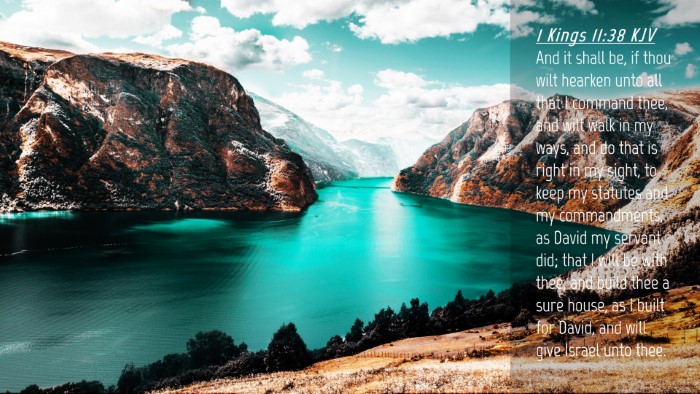 Picture 04 - 1 Kings 11:38 KJV Desktop Wallpaper - And it shall be, if thou wilt hearken unto all - Desktop Bible Verse Wallpaper