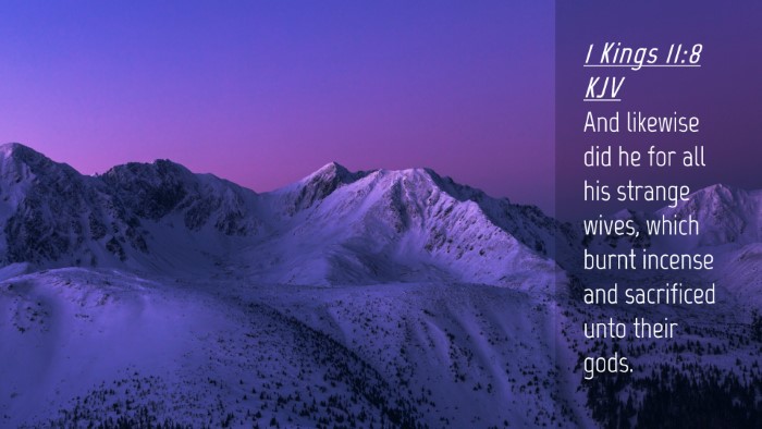 Picture 04 - 1 Kings 11:8 KJV Desktop Wallpaper - And likewise did he for all his strange wives, - Desktop Bible Verse Wallpaper