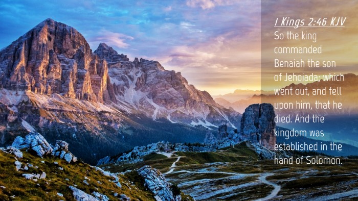 Picture 04 - 1 Kings 2:46 KJV Desktop Wallpaper - So the king commanded Benaiah the son of - Desktop Bible Verse Wallpaper